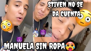 Mr Stiven Grabo Historias En Instagram Y No Se Dio Cuenta Que Manuela Estaba Sin Ropacasi Desnuda