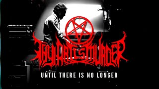 Thy Art Is Murder - Until There Is No Longer (Official Visualizer Video)