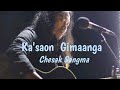 Ka'saon Gimaang  by Chesak Sg. Lyrical video edited Emrao Momin.