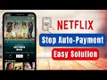 How to Stop Netflix Automatic Payment !