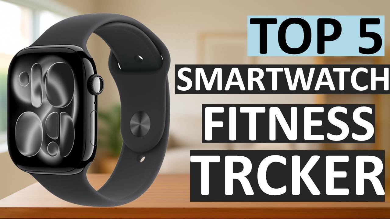 Top 5 Best Smartwatch Fitness Trackers in 2025 | Accurate Health & Activity Tracking for USA Users