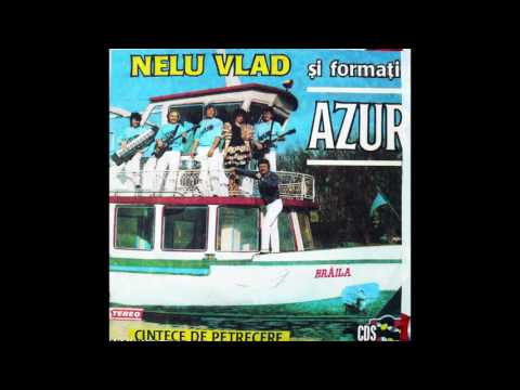 Nelu Vlad si formatia Azur - Cantece de petrecere
