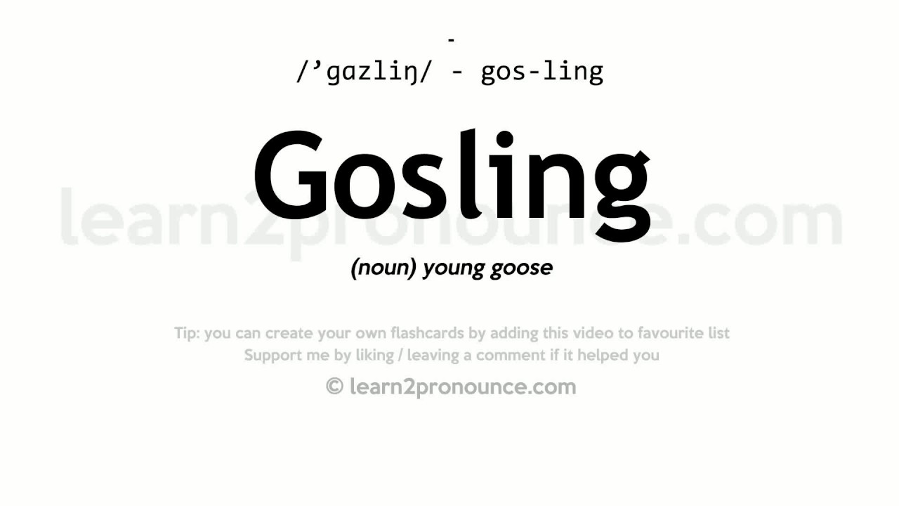Pronunciation of Gosling | Definition of Gosling - YouTube