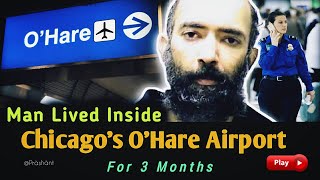 ✅Man Lived Inside Chicago’s O’Hare International Airport🛅 | For 3 Months Before Detention | ORD