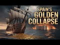 The Gold Curse That Destroyed Spain