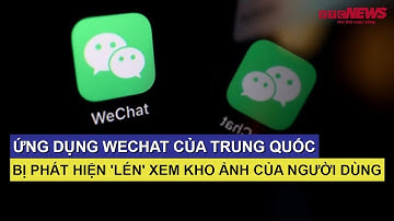 Ứng dụng WeChat của Trung Quốc bị phát hiện 