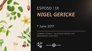 Dr. Nigel Gericke: Kabbo’s !kwaiń Sceletium species - The past, present and future of Kanna