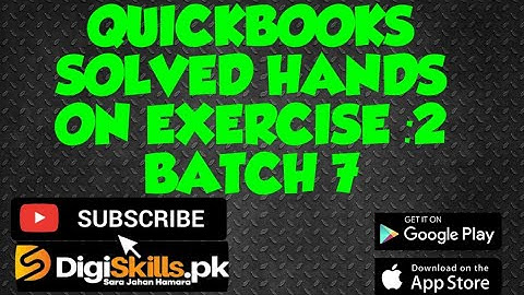 Quickbooks Solved Exercise 2 Batch 7 Digiskills.