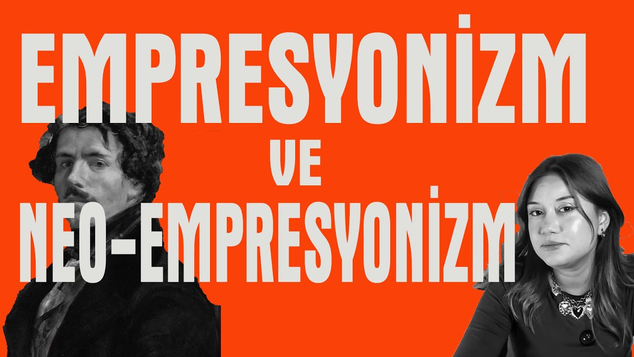 Empresyonizm ve Neo-Empresyonizm - Teknik ve Anlam B01