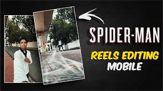 SPIDERMAN REEL EDITING ON MOBILE | PRANAV PG