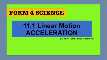 Form 4 Science Chapter: 11.1 Linear Motion [ Acceleration ]
