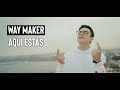 WAY MAKER - AQUI ESTÁS l EDSON NUÑEZ (COVER)