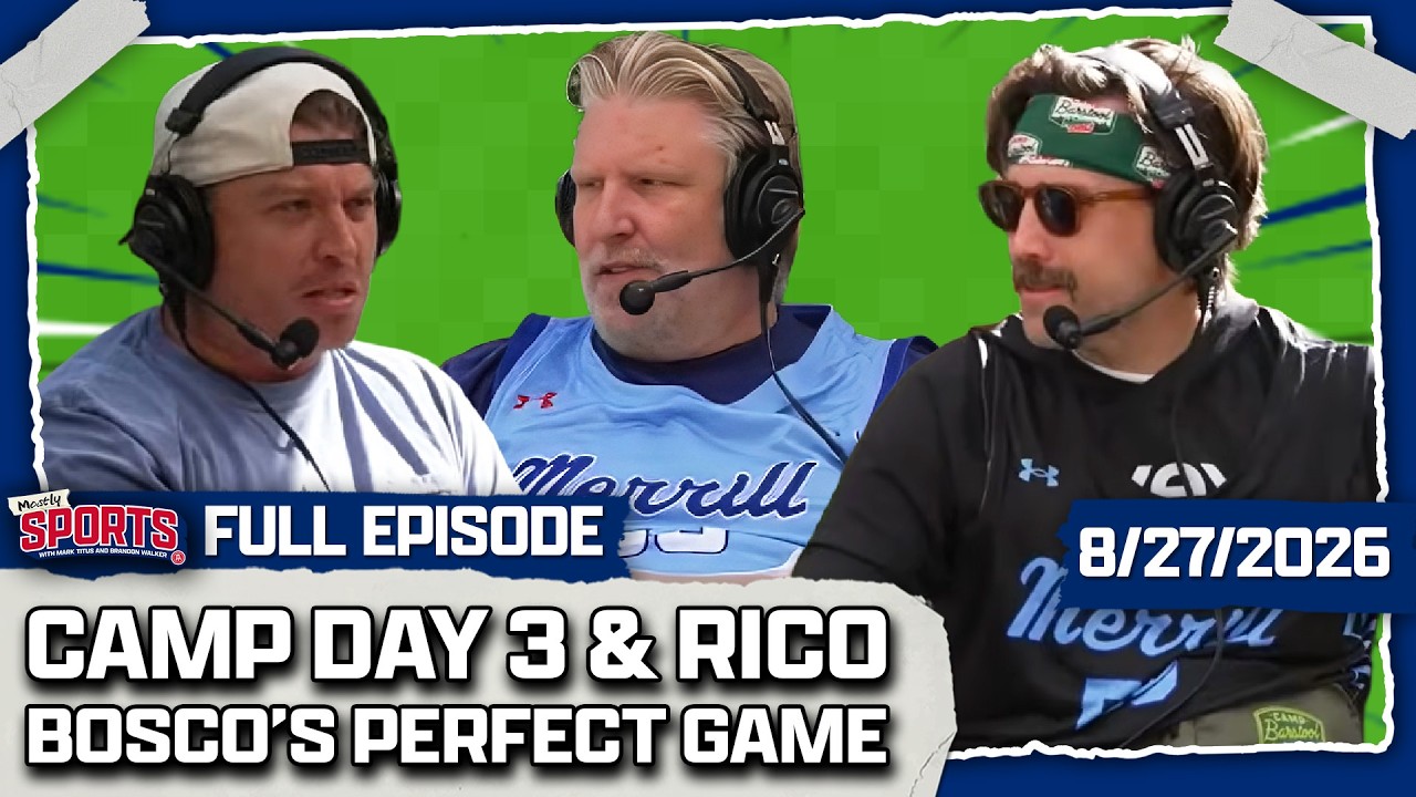 Annika Joins & Bosco Throws A Perfect Game On The Last Day Of Camp | Mostly Sports EP 721 | 8.27.26