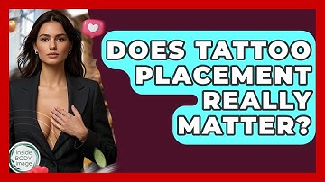 Does Tattoo Placement Really Matter? - Inside Body Image
