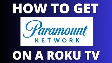 How To Get Paramount Network on ANY Roku TV