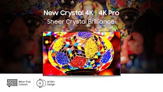 Samsung Crystal 4K and Crystal 4K Pro TV | Sheer Crystal Brilliance