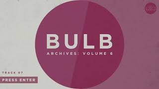 Bulb - Press Enter Official Audio