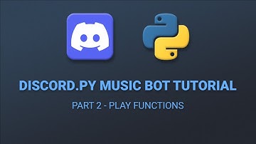 Part 2 - Play Functions | How To Code A Discord.py Music Bot