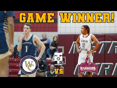 BUZZER BEATER TO WIN THE GAME! | Westminster Catawba Christian vs Metrolina Christian Academy
