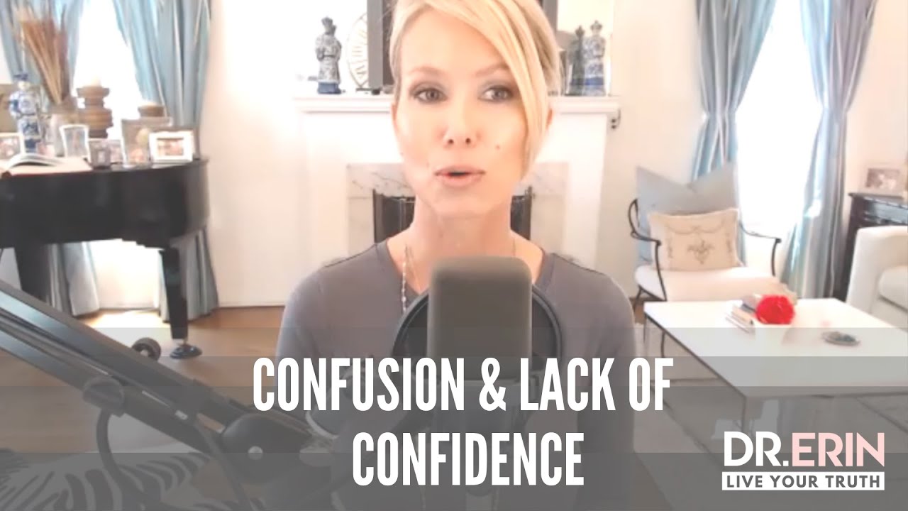 Confusion & Lack of Confidence Confusion & Lack of Confidence