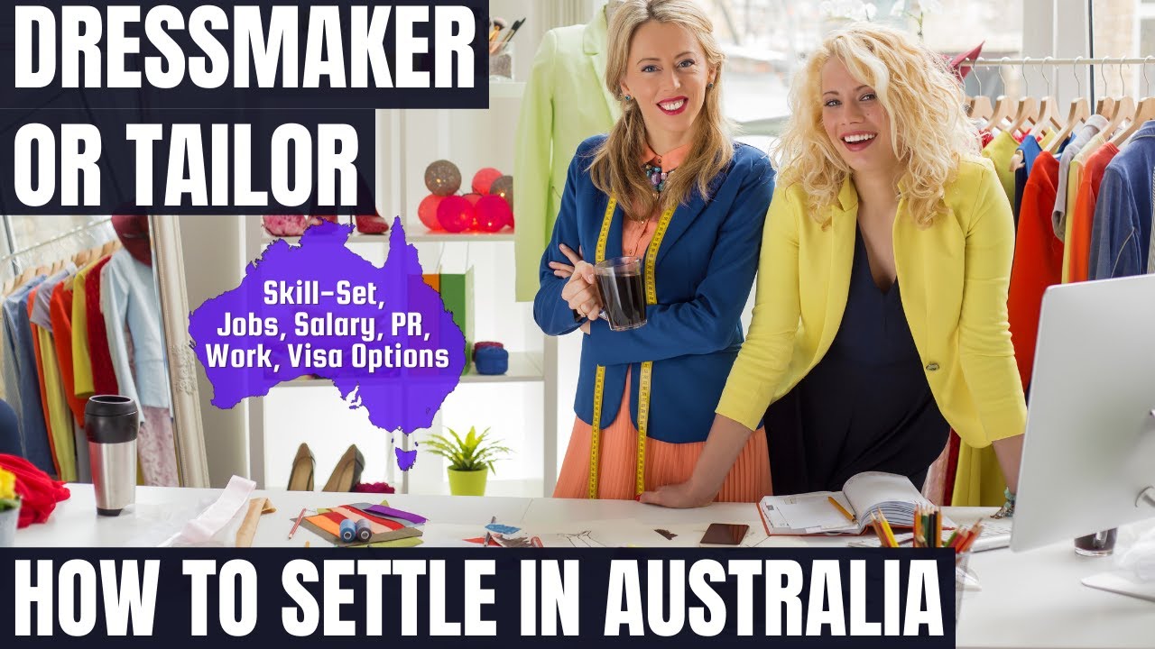 DRESSMAKER OR TAILOR OPTIONS FOR AUSTRALIA IMMIGRATION STUDY, WORK