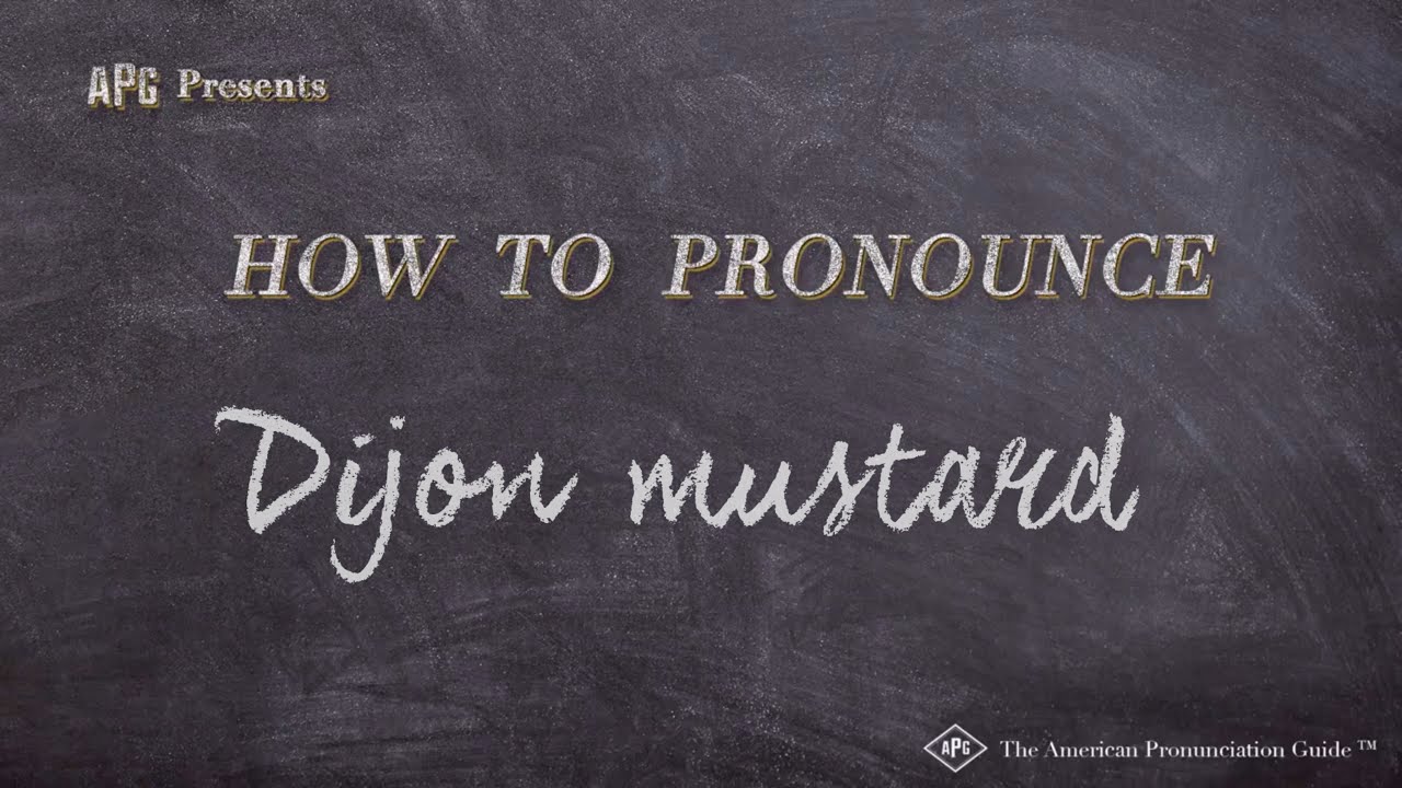 How To Pronounce Dijon Mustard