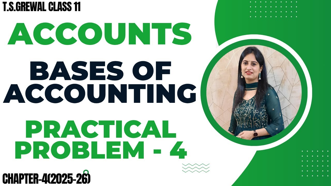 BASES OF ACCOUNTING(CASH AND ACCRUAL BASIS) CHAPTER - 4 T.S.Grewal ACCOUNTS CLASS - 11  QUESTION 4