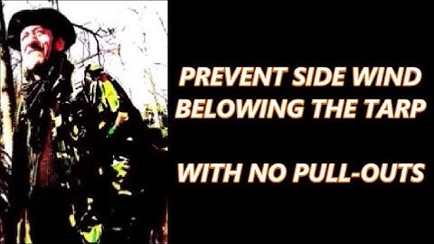 WIND & TARP WITH NO PULLOUTS (QUICK MAKESHIFT FIX) bexbugoutsurvivor