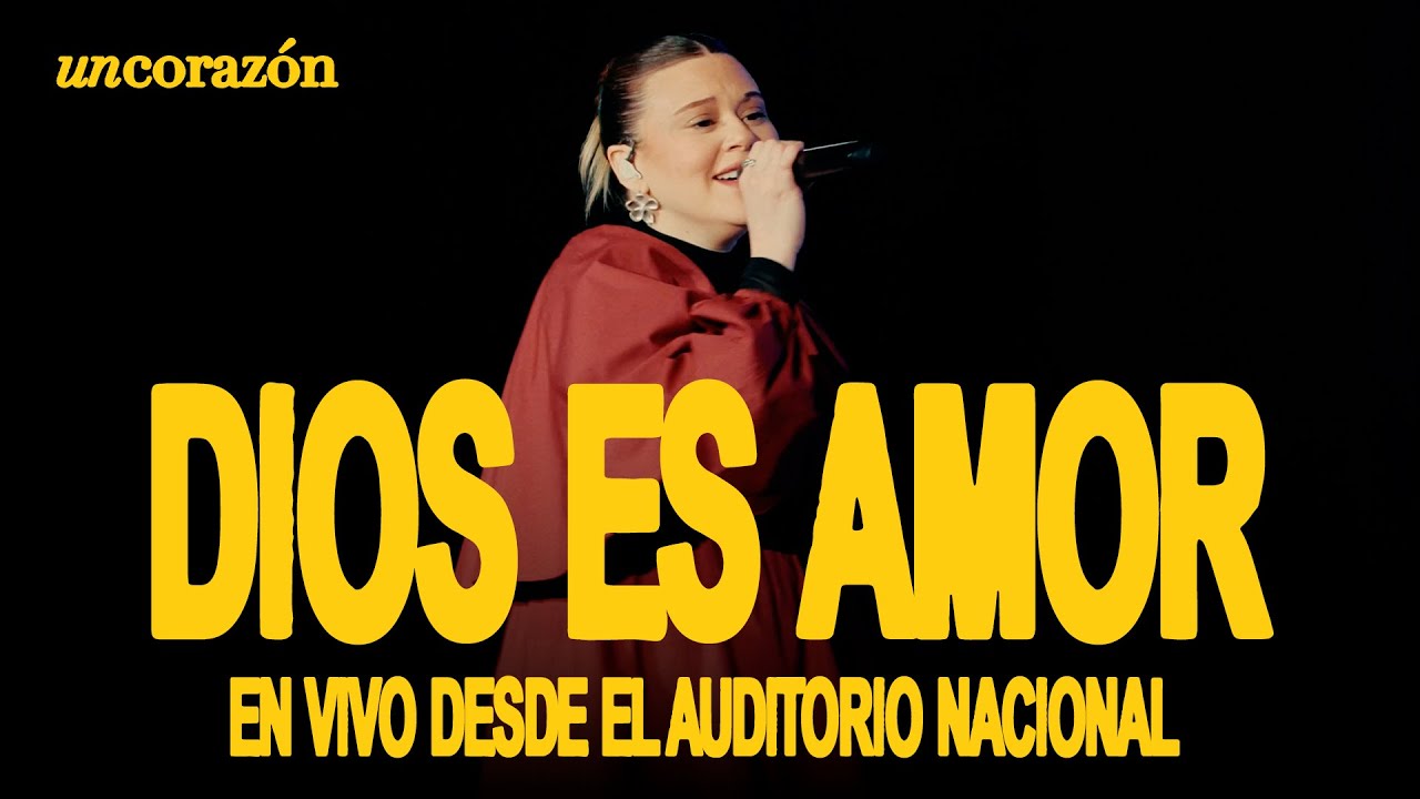 Un Corazón - Dios es Amor (En vivo desde el Auditorio Nacional)