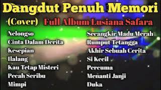 Lagu Dangdut Kalem Penuh Kenangan, (Cover) Lusiana Safara Full Album.