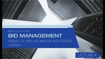Module 15 Lecture 4 Documenting Lessons Learned for Future Bids