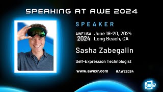 First Time Speaking @ AWE - The Largest AR / VR Conference In The World!