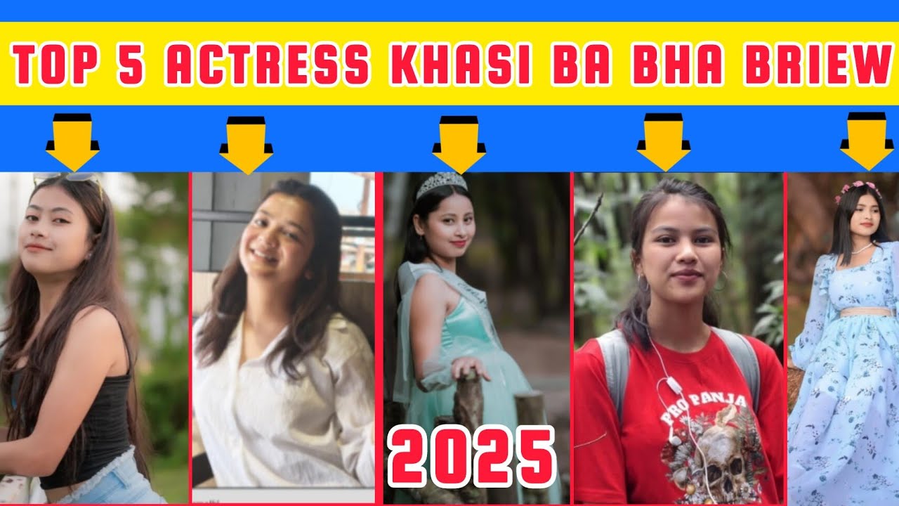 Top 5 actress khasi ba bha briew  (Ai Jingkmen I long ba katno peit...)#khasi