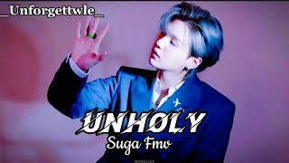 Unholy - Suga || Min Yoongi || *FMV* ||