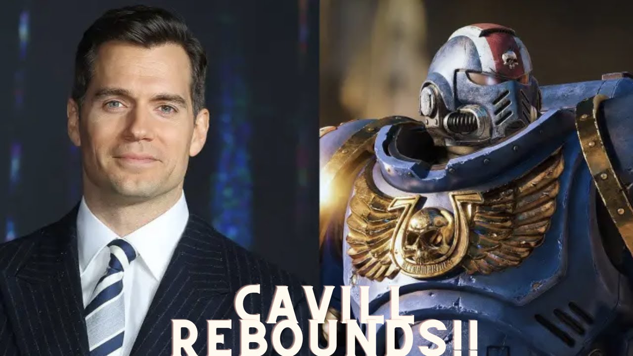 HENRY CAVILL REBOUNDS!! HENRY SET TO LEAD PRODUCTION& STAR IN WARHAMMER ...