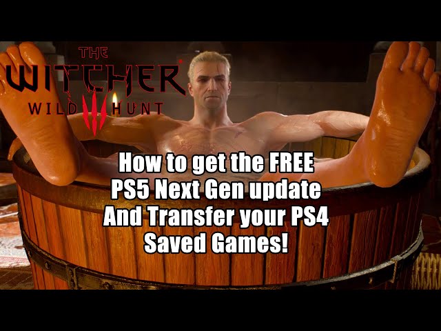 How To Get the Witcher 3: Wild Hunt Next-gen PS5 Upgrade for Free