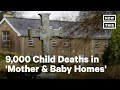 Ireland's 'Mother & Baby Homes' Report Uncovers 9,000 Deaths