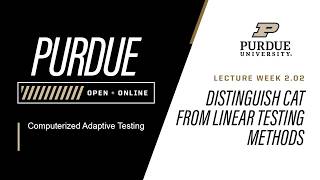 Computerized Adaptive Testing | L2.2 Distinguish Cat from Linear Testing Methods | Purdue University