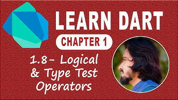 1.8 Logical & Type Test Operators in Dart Programming Language | Learn Dart Language | Dart Course