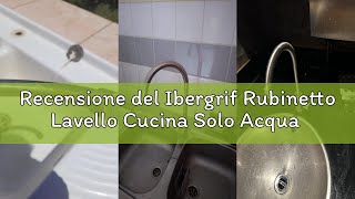 Recensione Del Ibergrif Rubinetto Lavello Cucina Solo Acqua Fredda, Rubinetto Cucina Moderno 360 Gi
