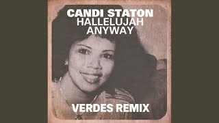 Candi Staton - Hallelujah Anyway (Verdes Remix)