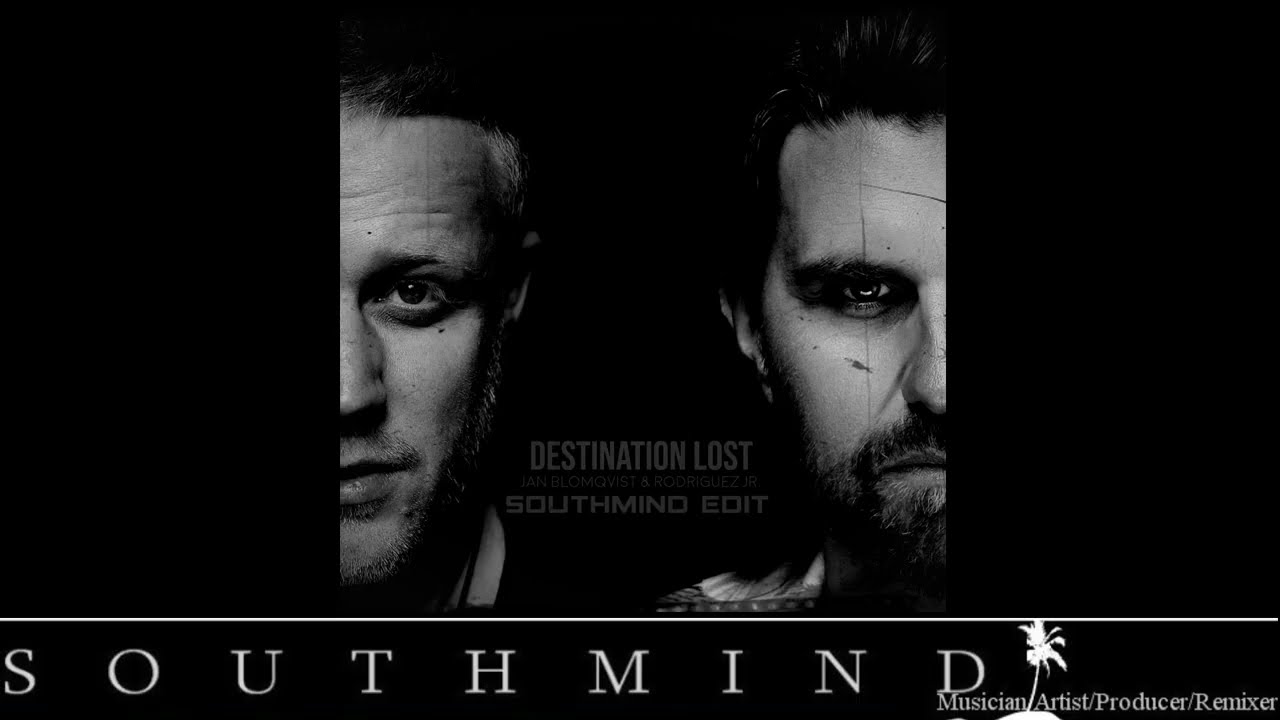 Jan Blomqvist & Rodriguez Jr. – Destination Lost (Southmind Mainfloor Edit)
