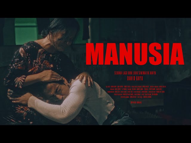 DAVID BAYU - MANUSIA (OFFICIAL MUSIC VIDEO) class=