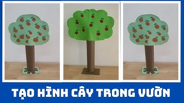 Cây trong vườn - Mĩ thuật lớp 3| Tạo mô hình cây bằng giấy bìa màu| @hocvethatlavui