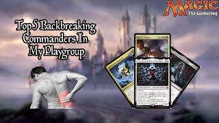 Top 5 Backbreaking Commanders In My Playgroup