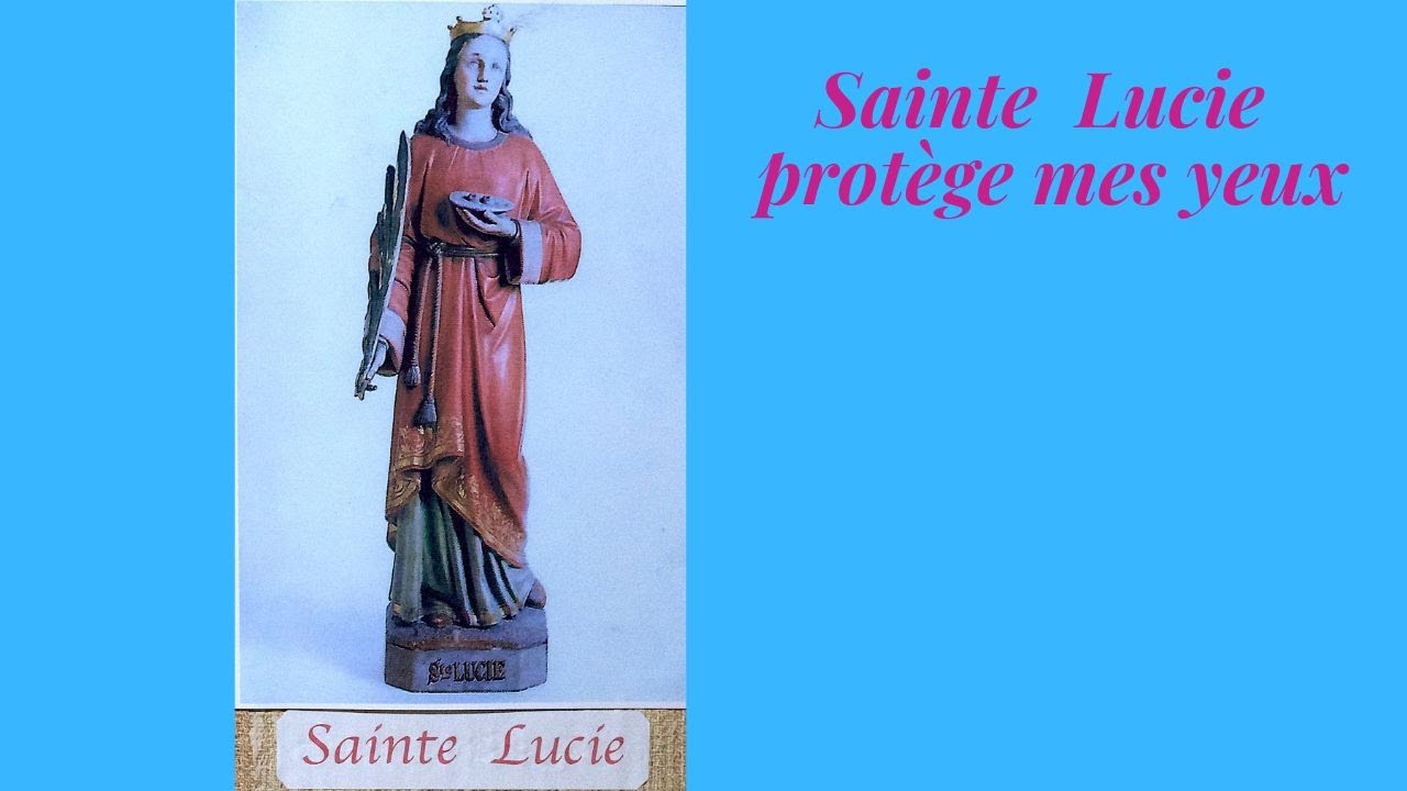 le 19/03 - Sainte Lucie ! Protège mes Yeux ! - YouTube