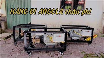 ĐƠN HÀNG MÁY RỬA XE CAO ÁP ĐI ĂNG-GÔ-LA-MÁY RỬA XE CAO ÁP ĐƯỢC LẮP BỞI MADE BY DŨNG RÂU ĐIỆN MÁY
