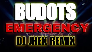 BUDOTS - EMERGENCY - DJ JHEK REMIX
