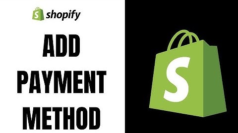 How to Add Payment Method in Shopify (2025)