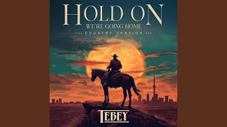 Download Lagu Hold On, We're Going Home (Country Version) Download Lagu Hold On, We're Going Home (Country Version)
